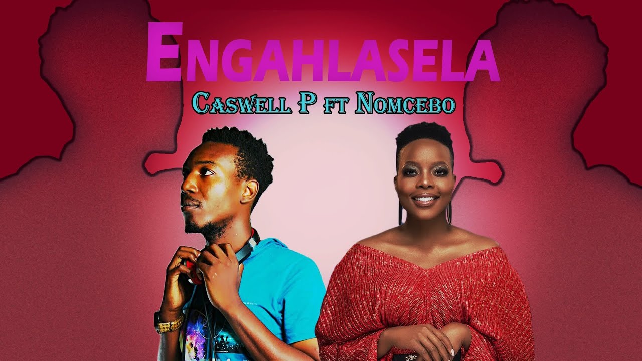 PianoFever - Casswell P - Engahlasela ft. Nomcebo