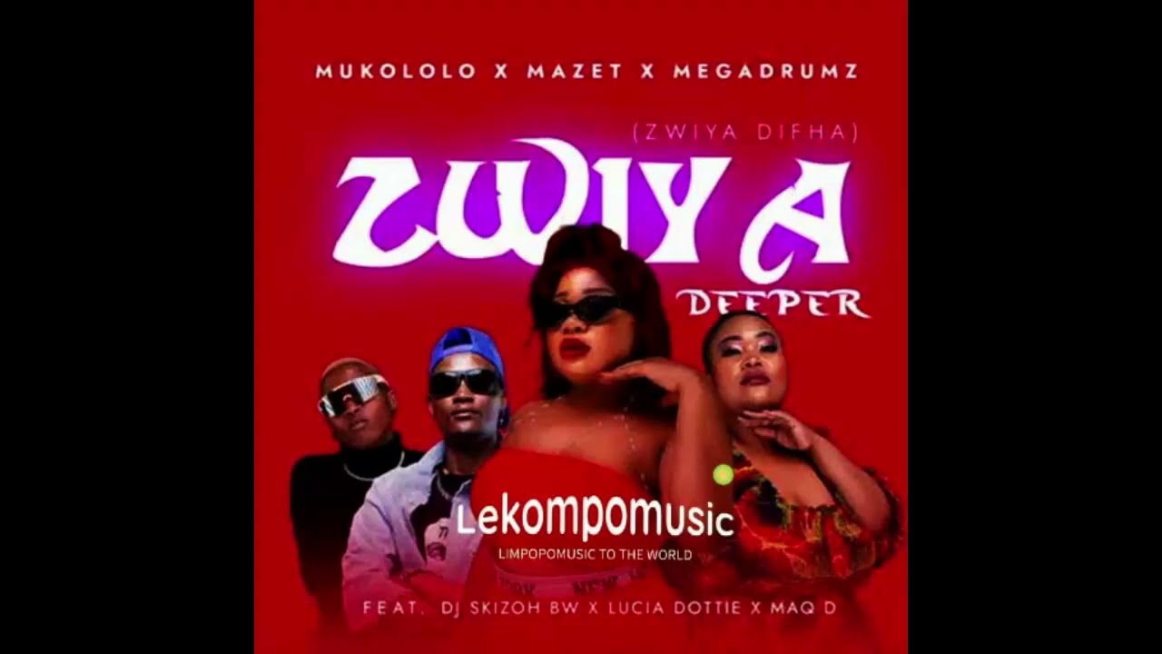 LekompoMusic - (Zwiya Difha) Zwiya Deeper - Mukololo feat Dj Skizoh BW,Lucia Dottie,Maq D@Lekompomusic.com