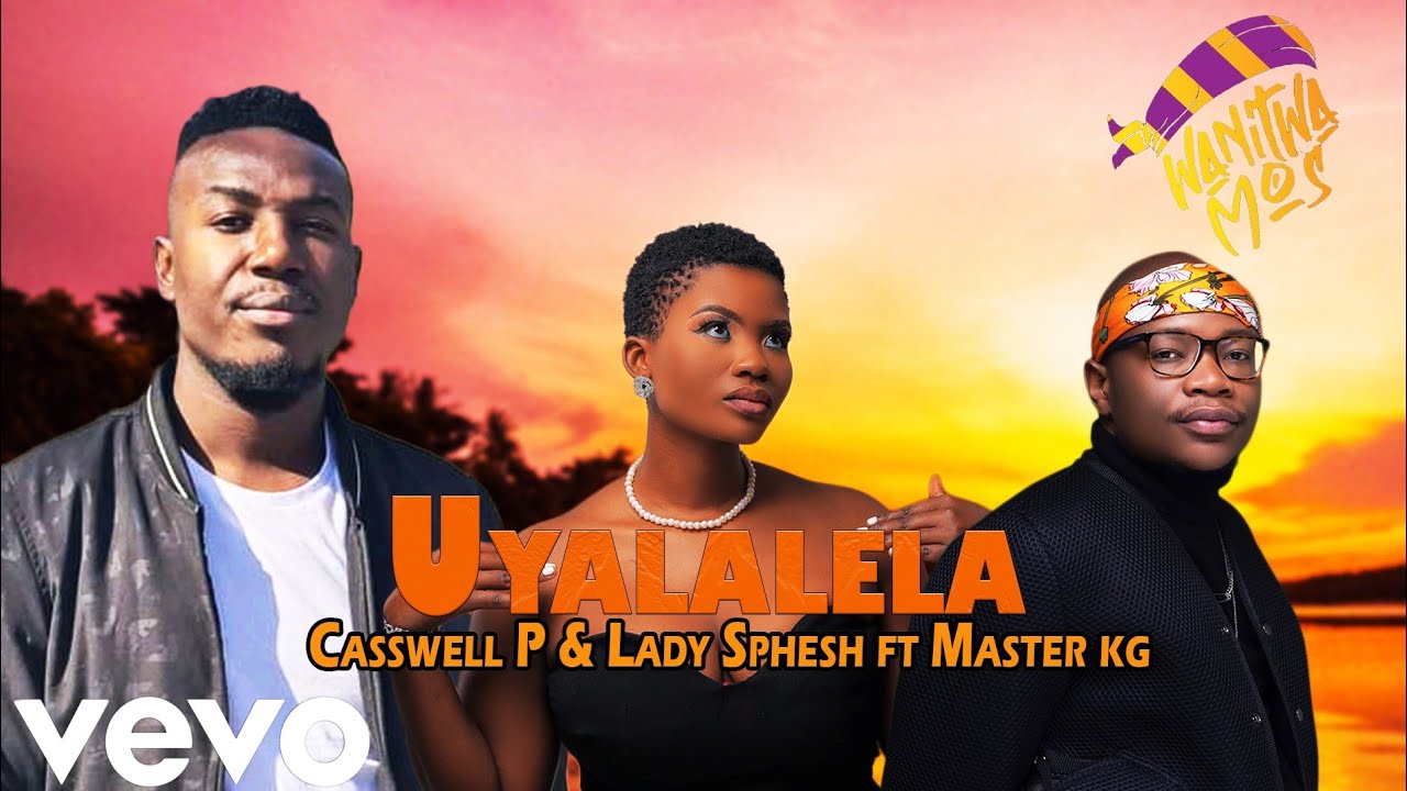 PianoFever - Casswell P x Lady Sphesh - Uyalalela (ft. Master KG)