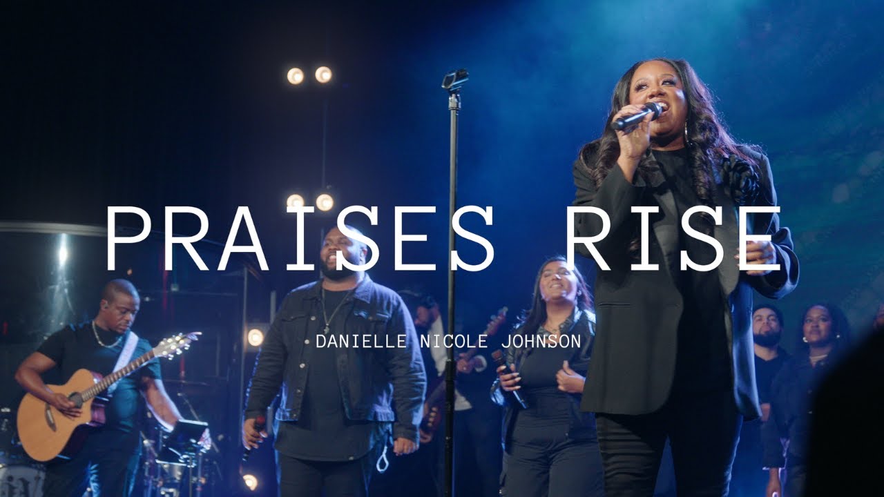 Praises Rise - Danielle Nicole Johnson