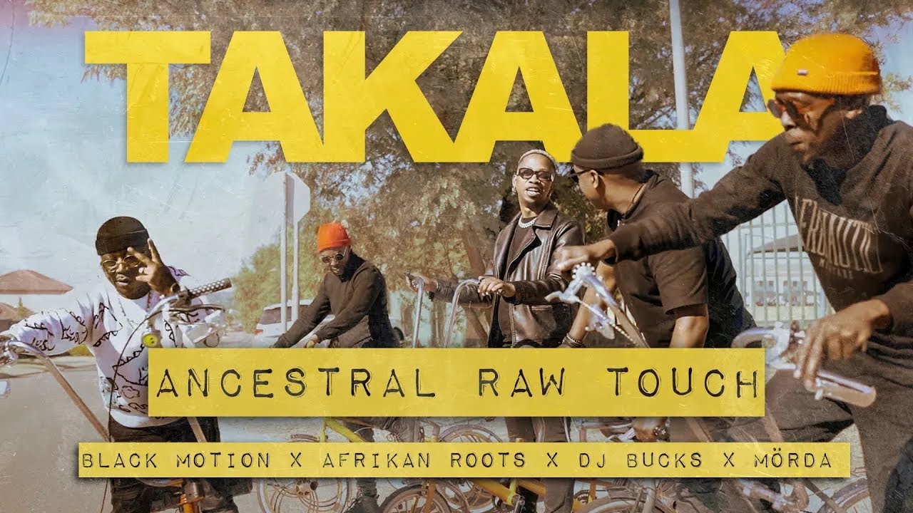 Takala Ancestral Raw Touch - Black Motion x Afrikan Roots x DJ Bucks x Mörda